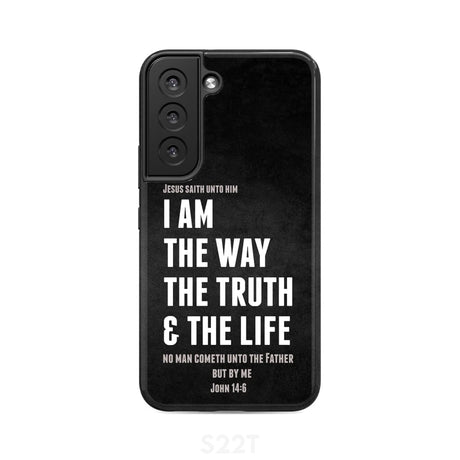 Jesus phone cases: I am the way truth and life John 14:6 Bible verse case Samsung Galaxy S22 / Tough