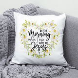 Jesus pillows: In the morning when I rise give me Jesus Christian pillow