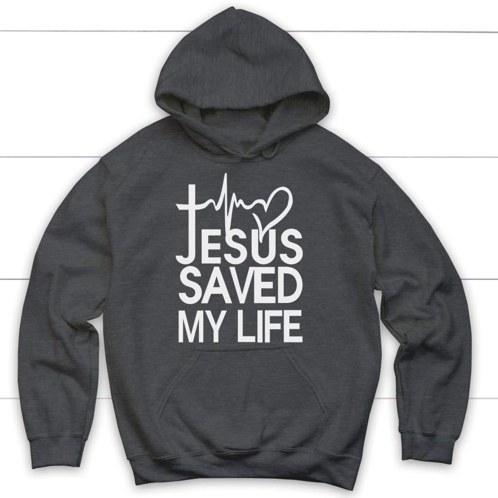 Jesus saved my life Christian hoodie Dark Heather / S