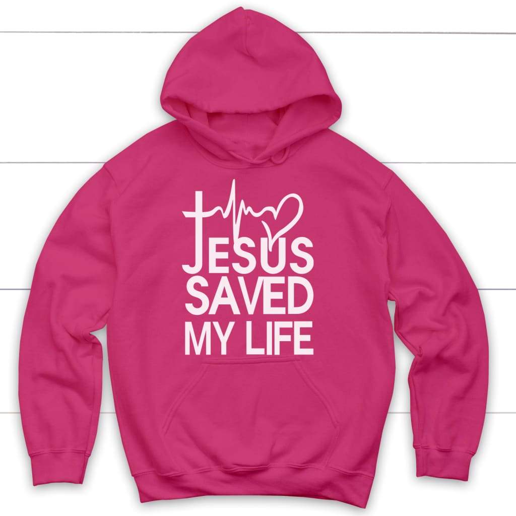 Jesus Saved My Life Christian Hoodie - Jesus Hoodies - Christ Follower Life