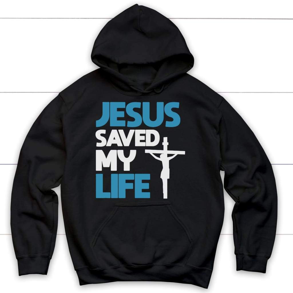 Jesus saved my life hoodie | Christian hoodies Black / S