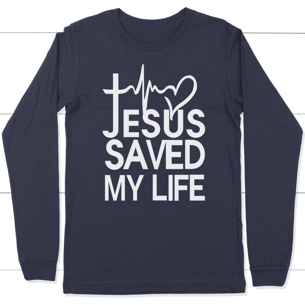 Jesus saved my life Jesus long sleeve t-shirt Navy / S