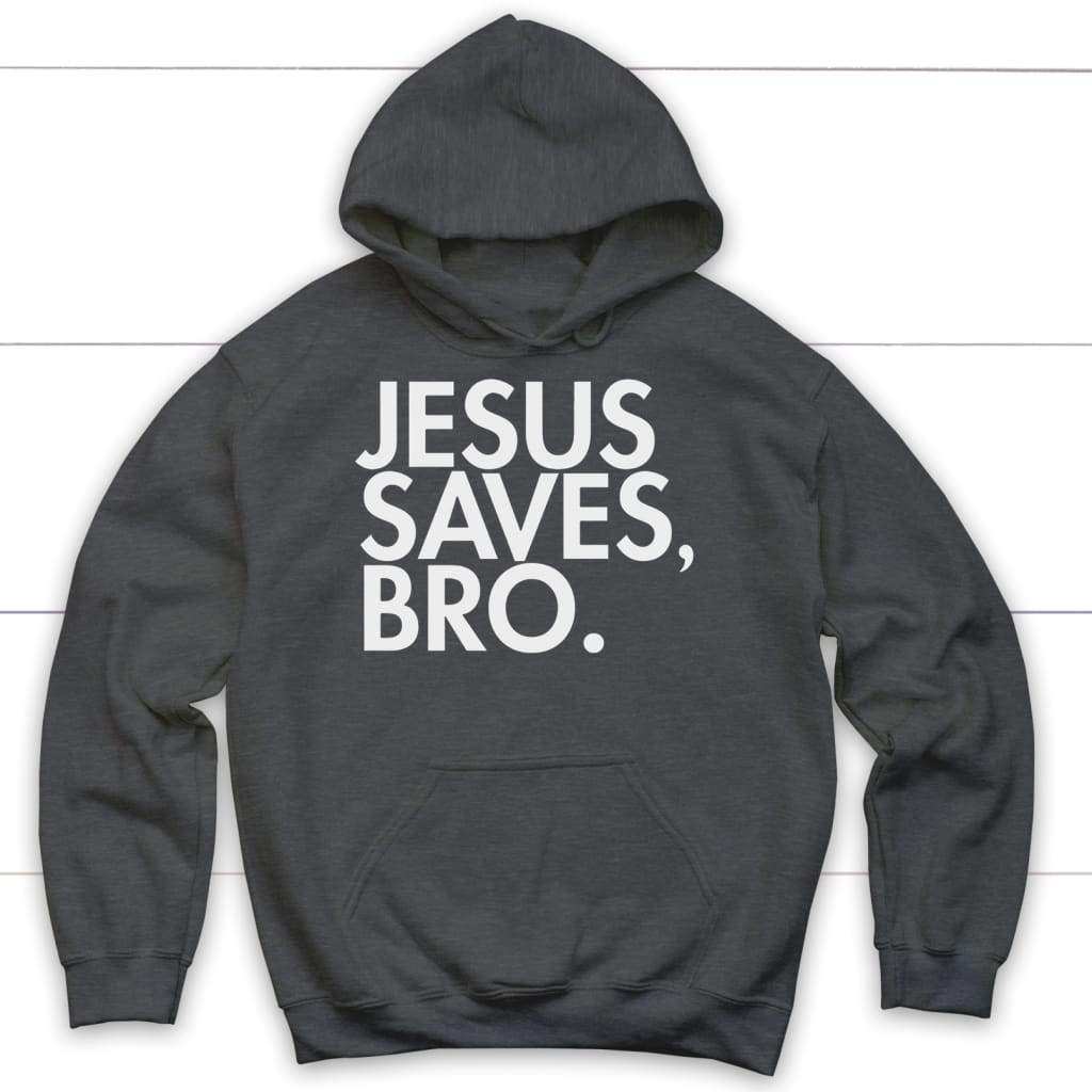 Jesus saves bro Christian hoodie - Jesus hoodie Dark Heather / S