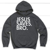 Jesus saves bro Christian hoodie - Jesus hoodie Dark Heather / S