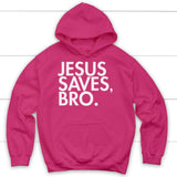 Jesus saves bro Christian hoodie - Jesus hoodie Heliconia / S