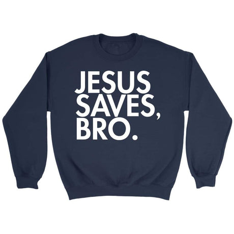 Jesus saves bro Christian sweatshirt Navy / S