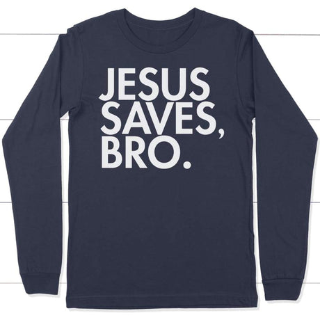 Jesus saves bro long sleeve t-shirt | Christian apparel Navy / S
