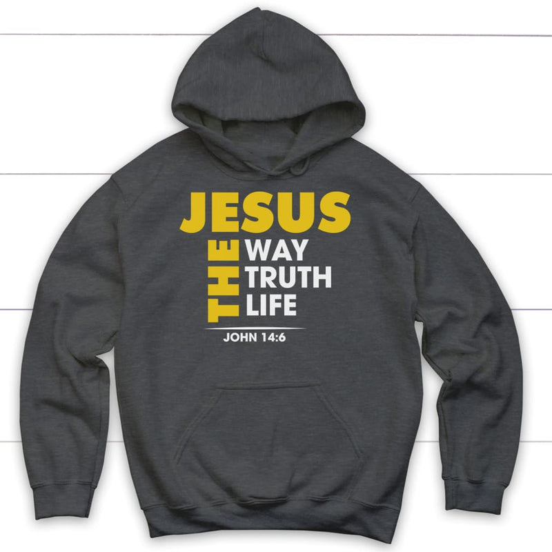 John 14:6 Jesus The Way The Truth And The Life Bible Verse Hoodie ...