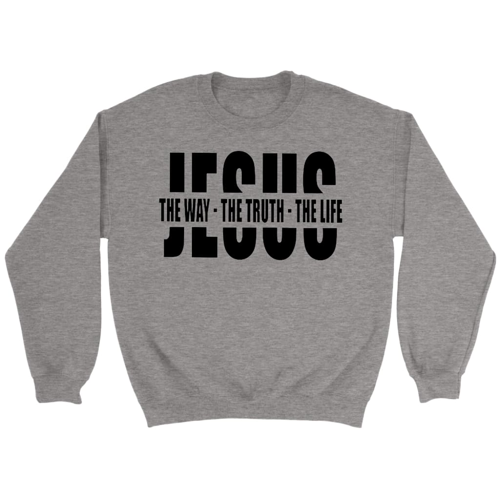 Jesus the way the truth the life Christian sweatshirt Sport Grey / S