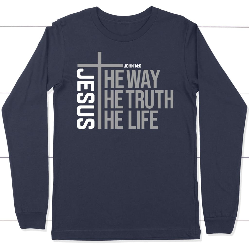 Jesus the way the truth the life long sleeve shirt Navy / S