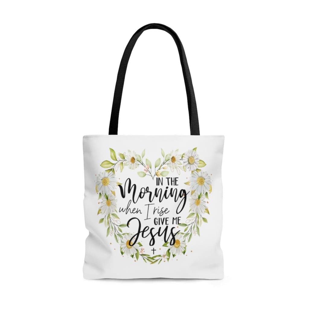 Jesus tote bags: In the morning when I rise give me Jesus Christian tote bag 13 x 13