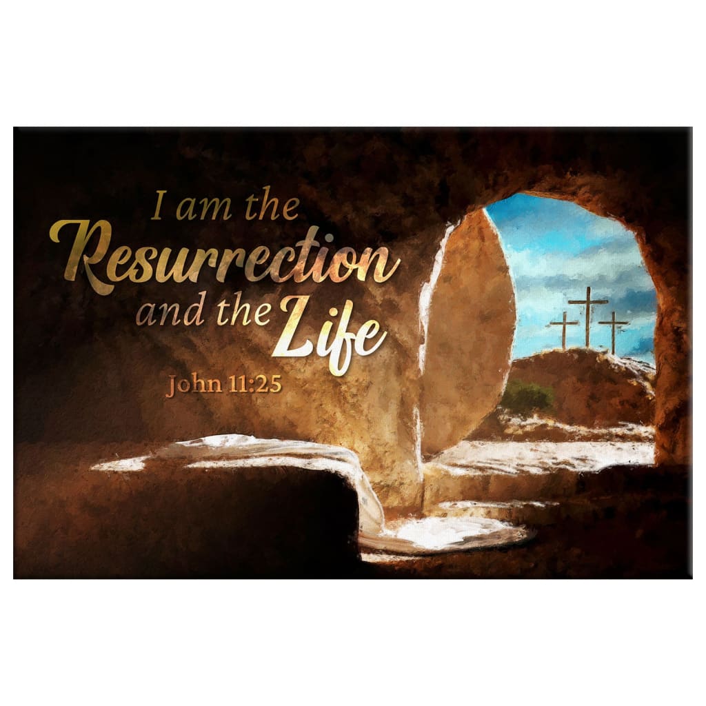 John 11 25 I Am The Resurrection And The Life Easter Canvas Wall Art John 11 25 i am the resurrection and the life easter canvas wall art