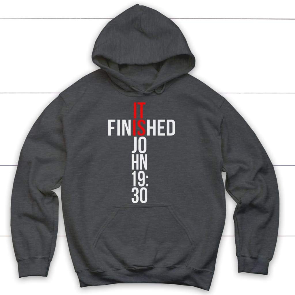 John 19:30 It finished Bible verse hoodie | Christian apparel Dark Heather / S