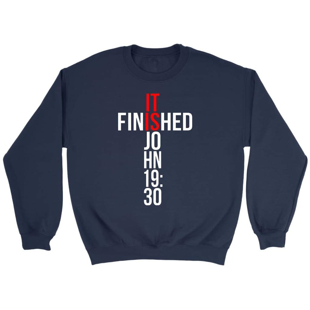John 19:30 It finished Bible verse sweatshirt Navy / S