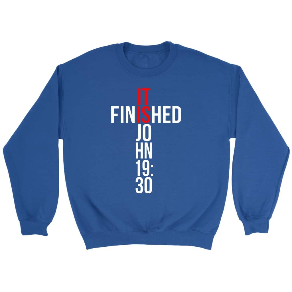 John 19:30 It finished Bible verse sweatshirt Royal / S