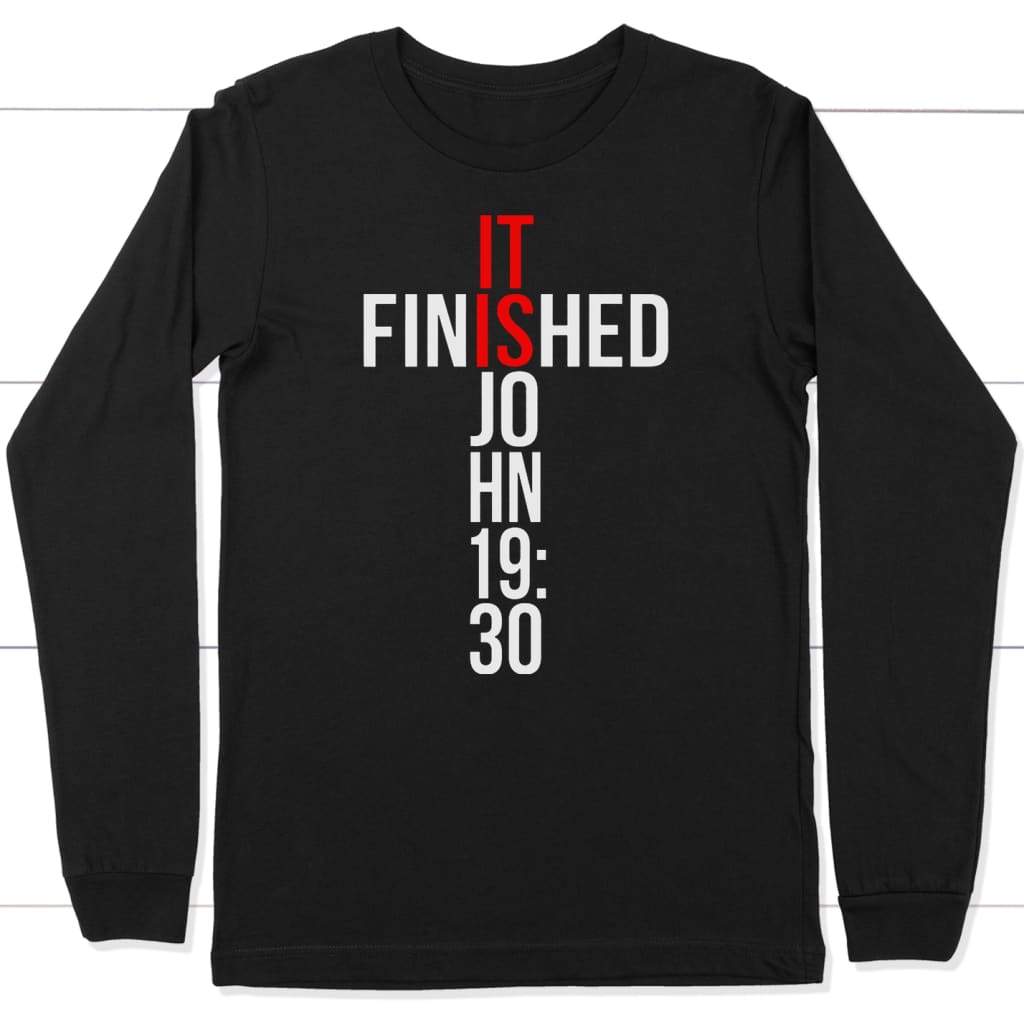 John 19:30 It finished long sleeve t-shirt | Christian apparel Black / S