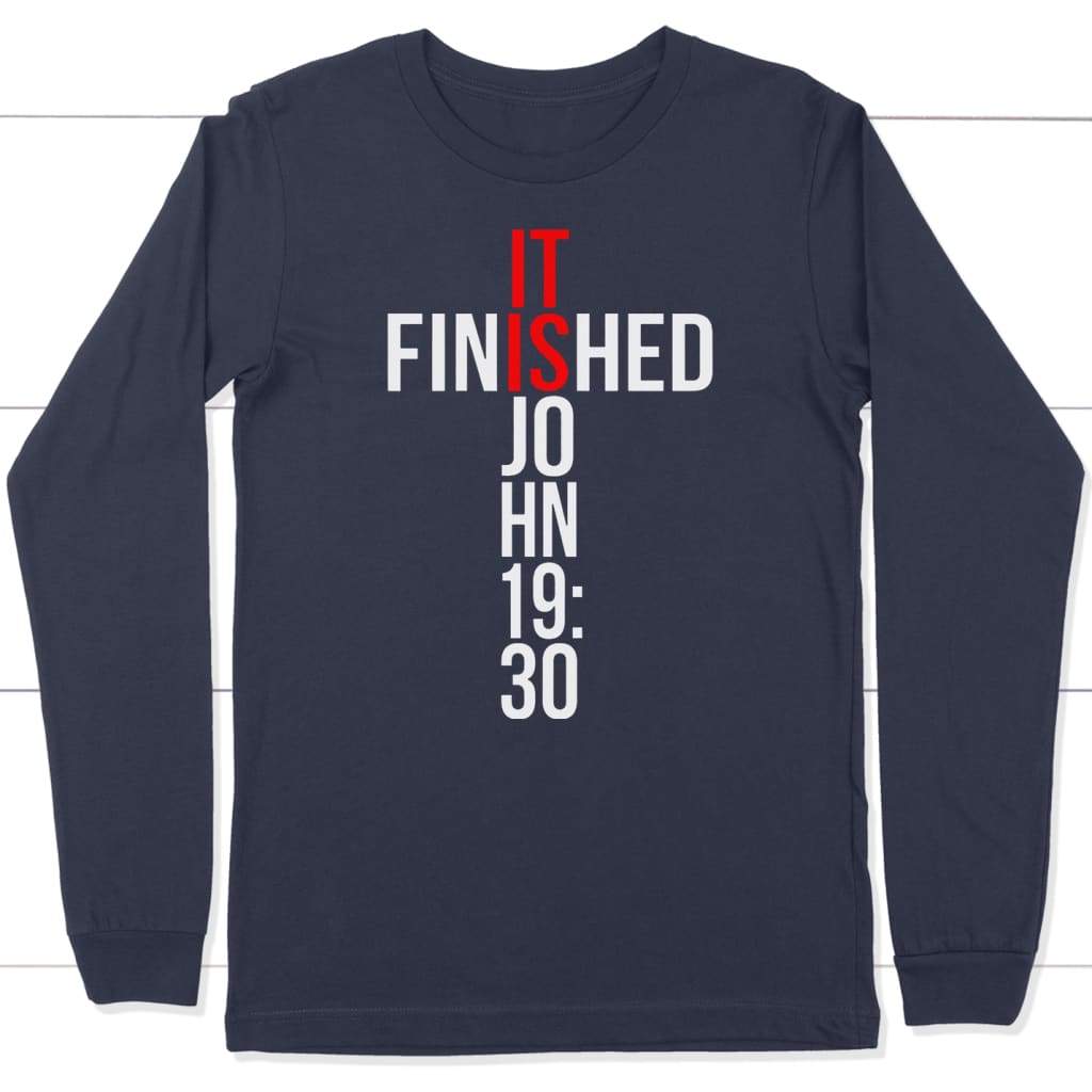 John 19:30 It finished long sleeve t-shirt | Christian apparel Navy / S