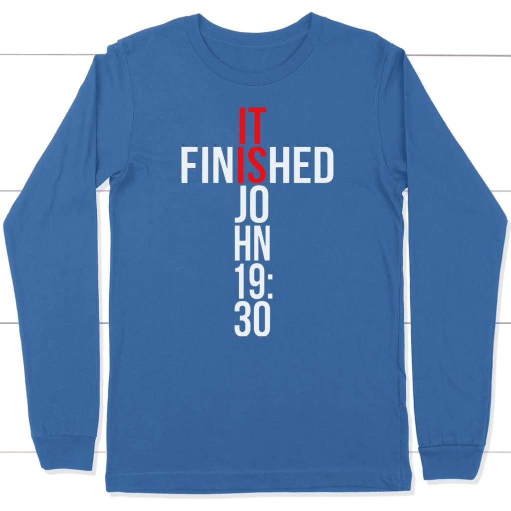 John 19:30 It finished long sleeve t-shirt | Christian apparel True Royal / S