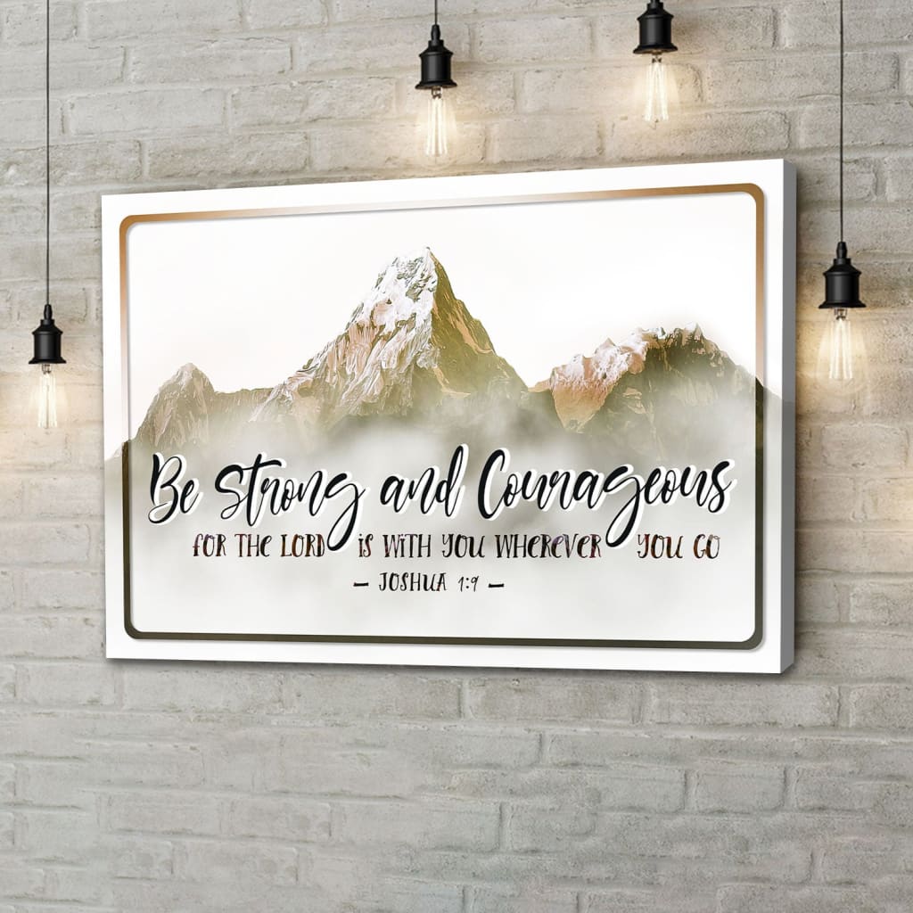 Christian wall decor, Joshua 1:9 Be strong and courageous wall art canvas Brown / 12 x 8