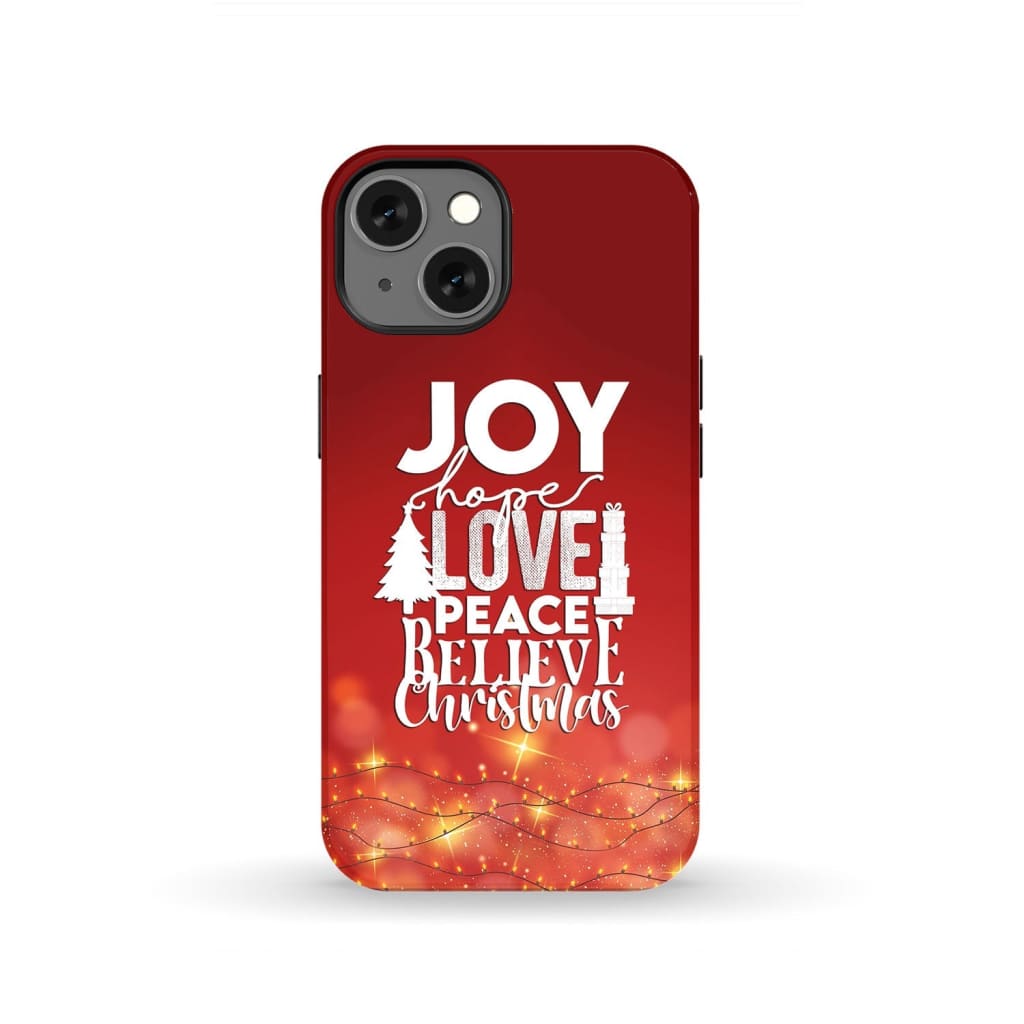Joy hope love peace believe Christmas phone case iPhone 13 / Tough