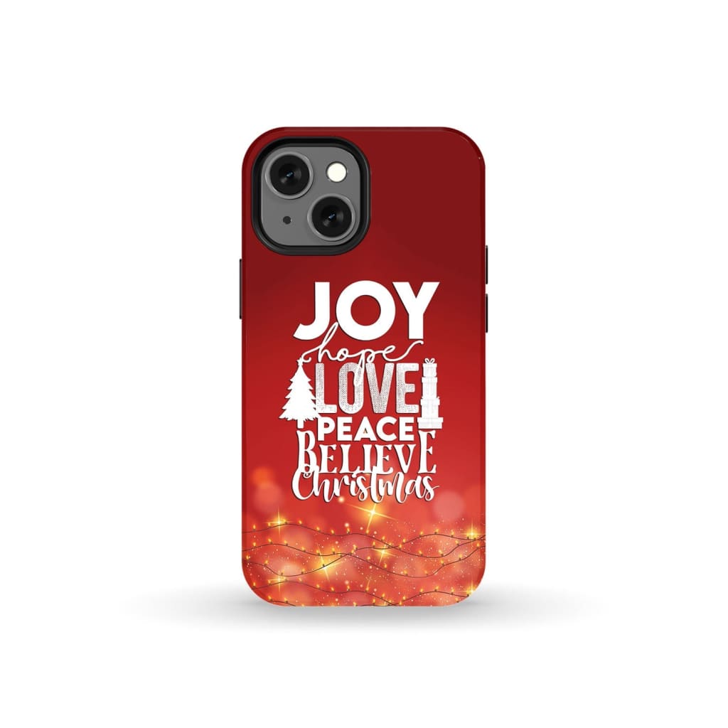 Joy hope love peace believe Christmas phone case iPhone 13 Mini / Tough