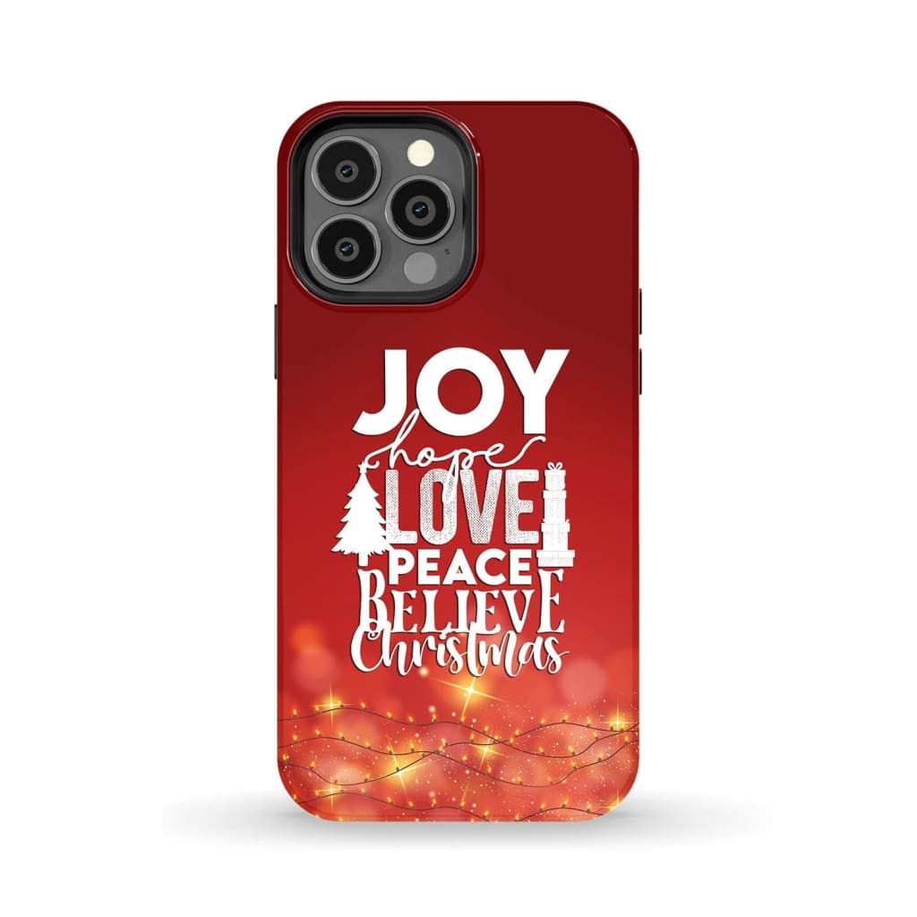 Joy hope love peace believe Christmas phone case iPhone 13 Pro Max / Tough