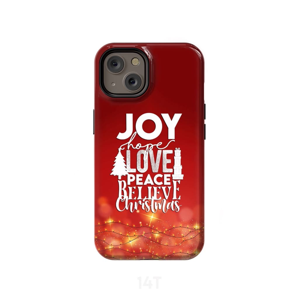 Joy hope love peace believe Christmas phone case iPhone 14 / Tough