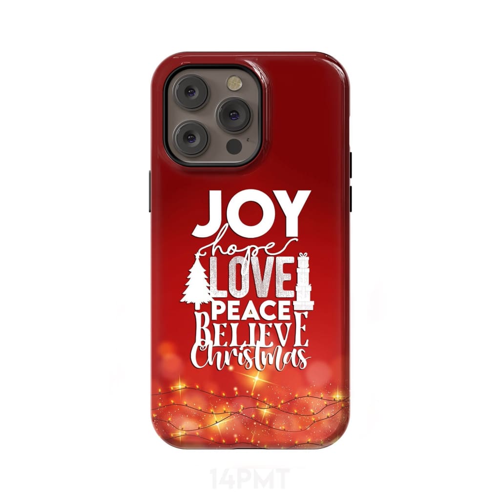 Joy hope love peace believe Christmas phone case iPhone 14 Pro Max / Tough