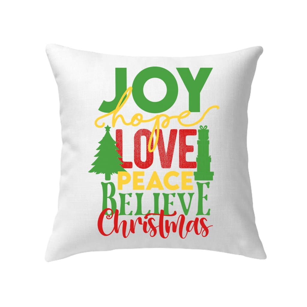 Joy hope love peace believe Christmas pillow