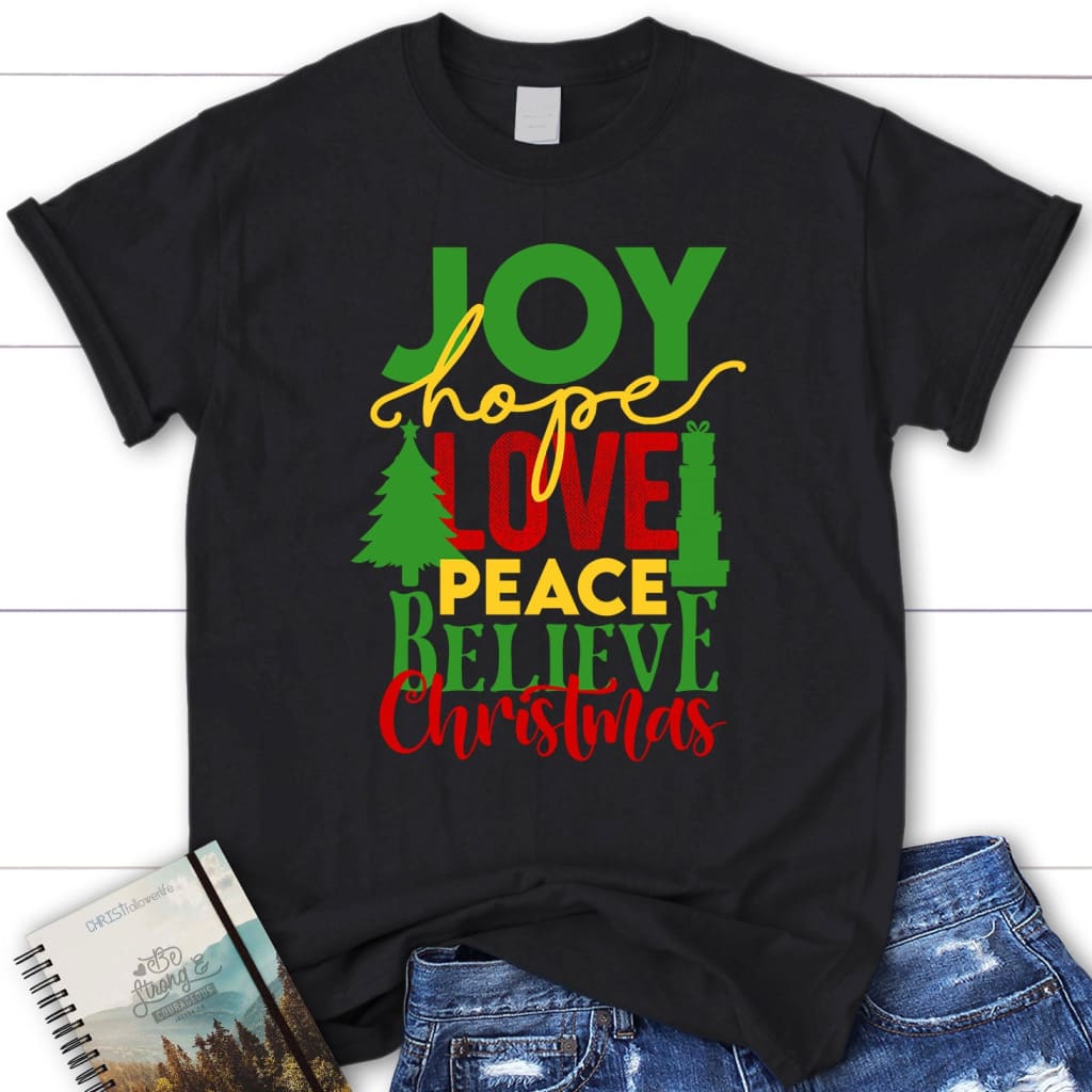 Joy hope love peace believe Christmas Women’s t-shirt Black / S
