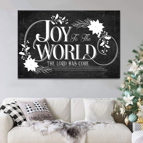 Inspirational wall art canvas print with "Joy To The World The Lord Has Come" and a black background, ideal Christian Christmas wall art for homes.