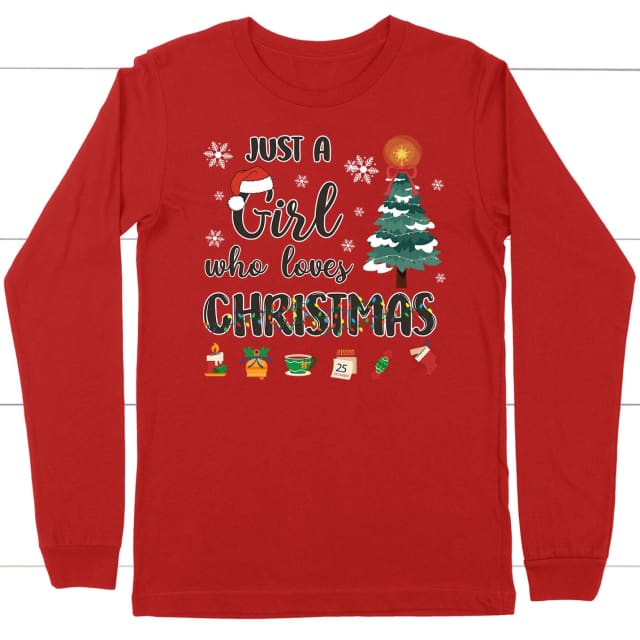 Just a girl who loves Christmas long sleeve shirt Red / S
