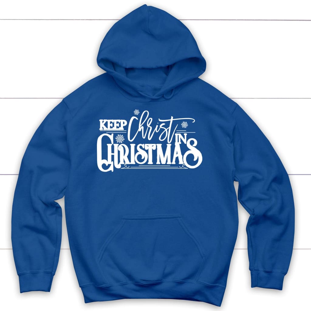 Keep Christ in Christmas hoodie Royal Blue / S