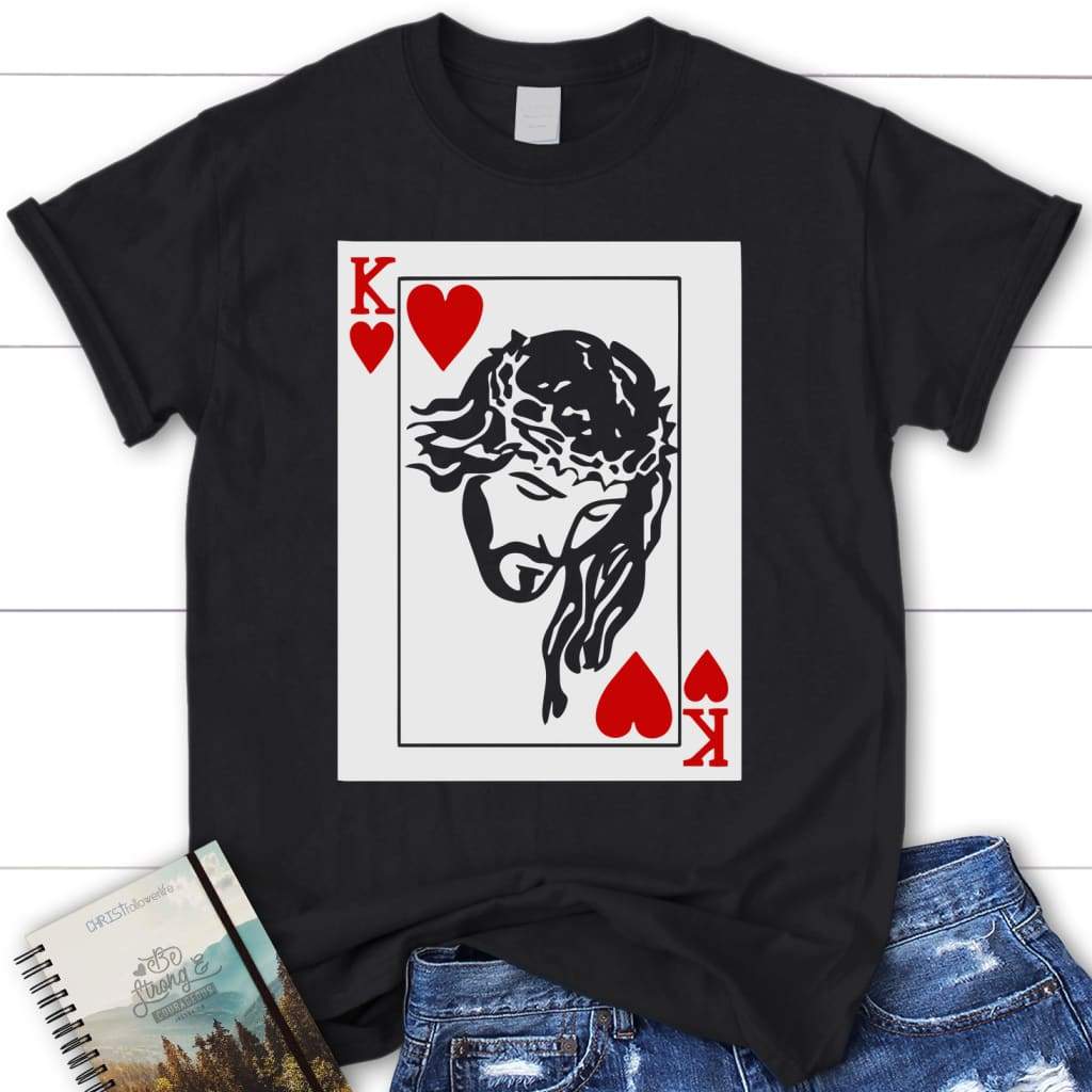 King of hearts is Jesus t-shirt Womens Christian t-shirt Black / S