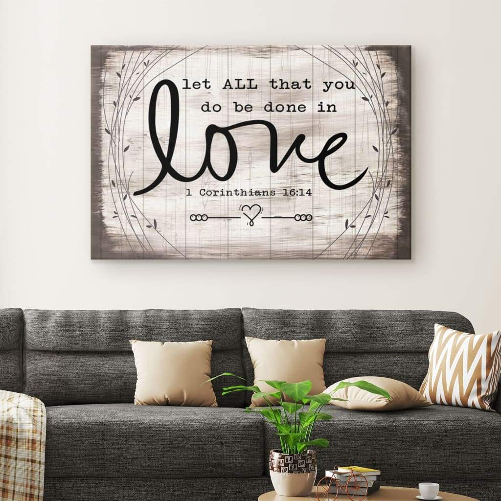Let All That You Do Be Done in Love 1 Corinthians 16:14 Wall Art Canvas ...