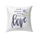 Let all that you do be done in love Wildflowers Bible verse pillow