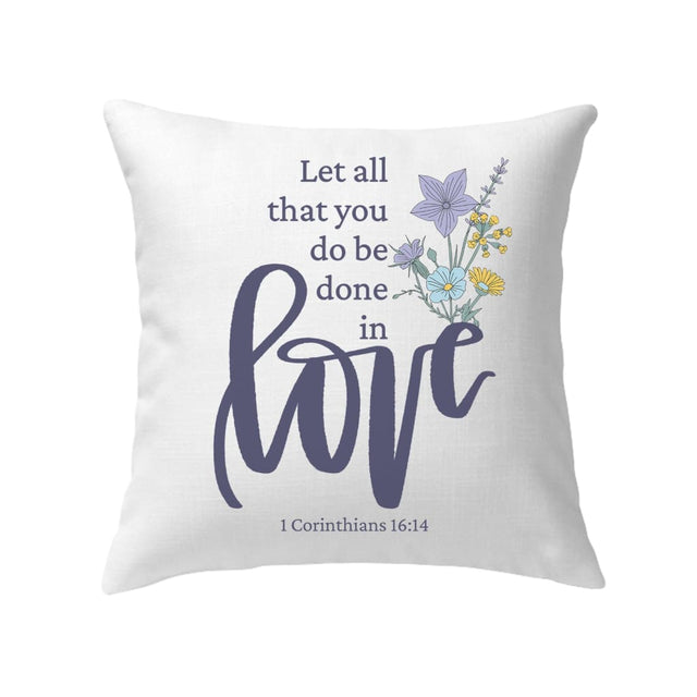Let all that you do be done in love Wildflowers Bible verse pillow