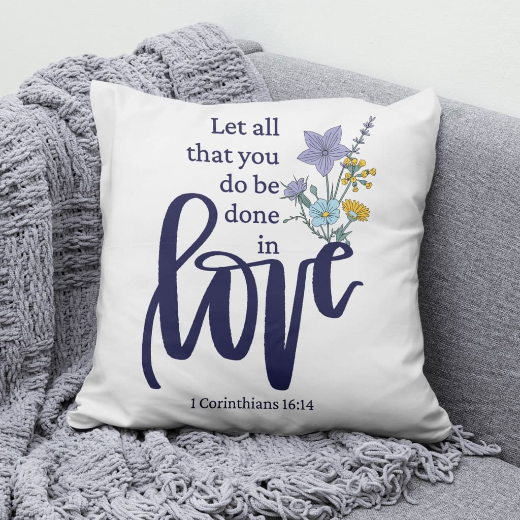 Let all that you do be done in love Wildflowers Bible verse pillow