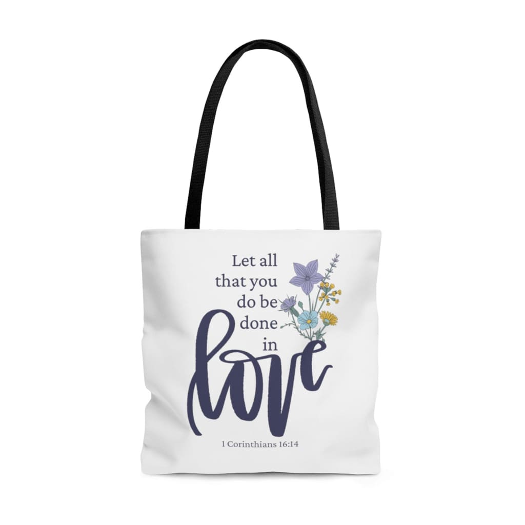 Let all that you do be done in love Wildflowers Bible verse tote bag 13 x 13
