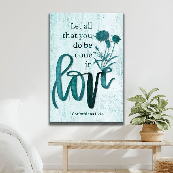 1 Corinthians 16:14 Let All That You Do Be Done in Love | Bible Verse Printable Wall Art for Your Living Room | Christian Wall Art Print