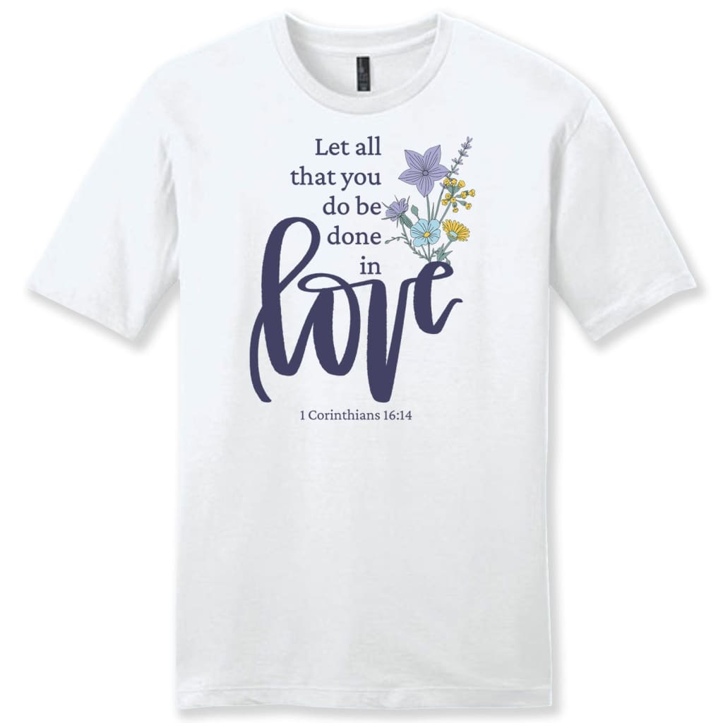 Let all that you do be done in love Wildflowers Men’s t-shirt White / S