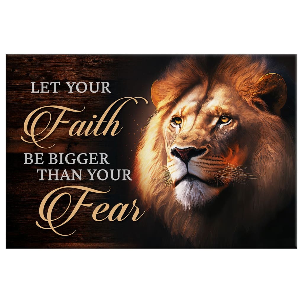 Majestic lion wall canvas with "Let Your Faith Be Bigger Than Your Fear," faith-based Christian home decor.