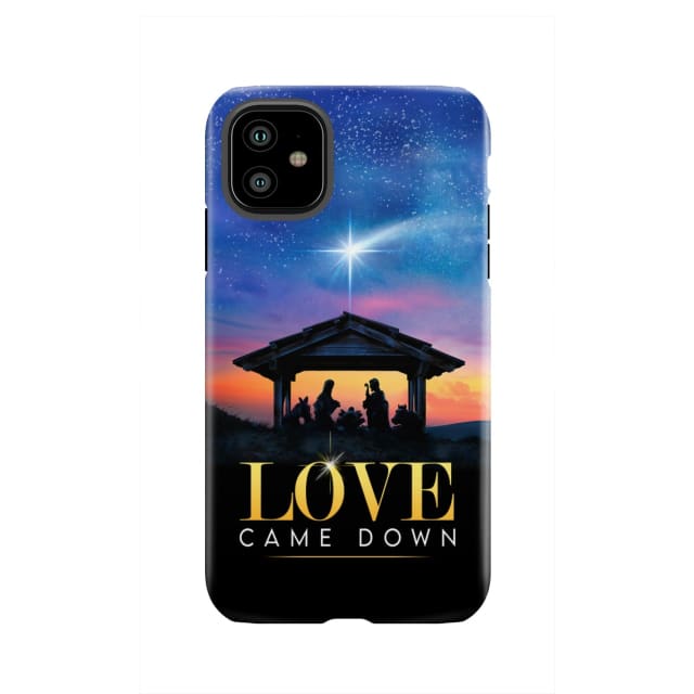 Love came down Christmas phone case iPhone 11 / Tough