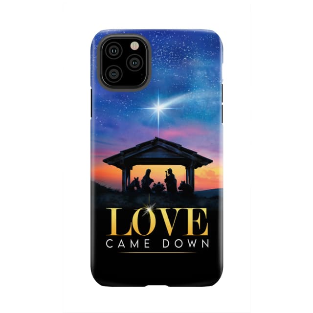Love came down Christmas phone case iPhone 11 Pro Max / Tough