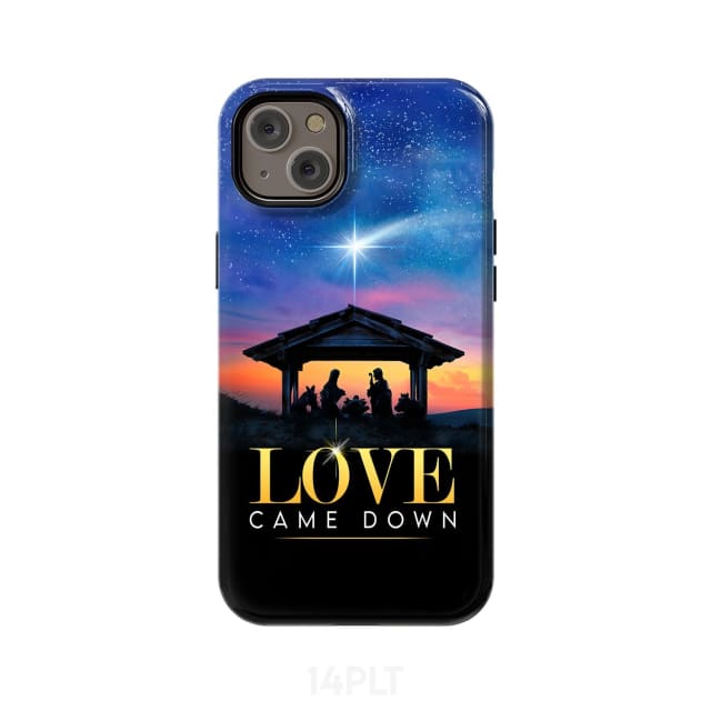 Love came down Christmas phone case iPhone 14 Plus / Tough