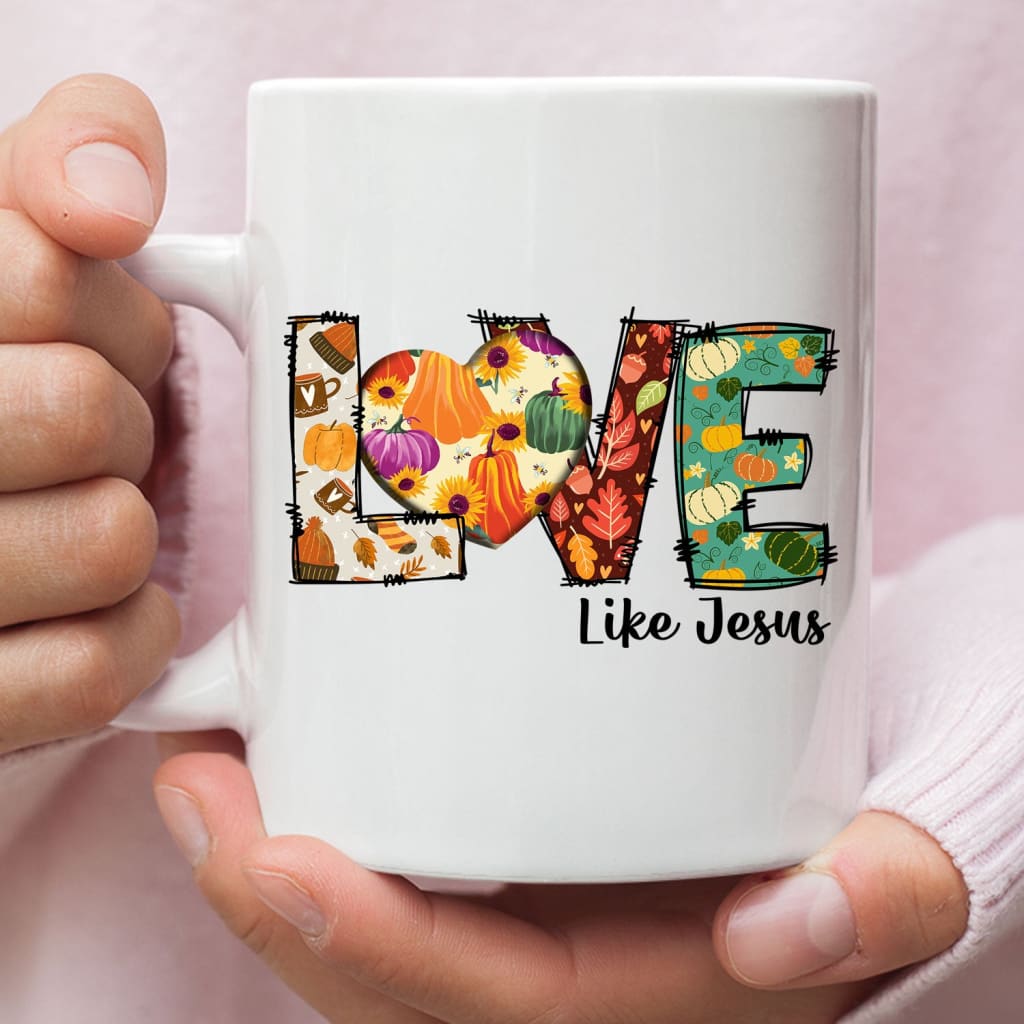 Love like Jesus Fall thanksgiving Christian coffee mug 11 oz