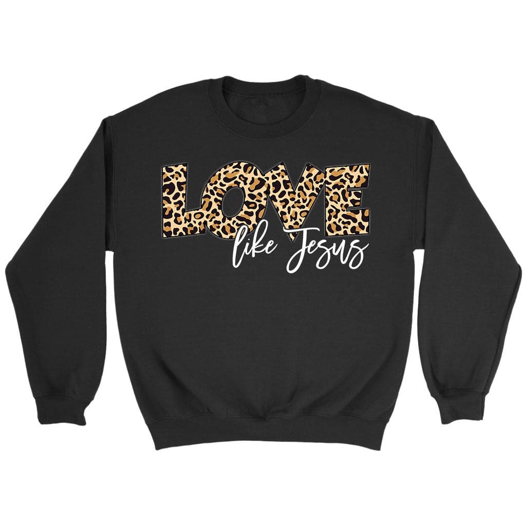 Love like Jesus sweatshirt Love like Jesus leopard Christian sweatshirt Black / S