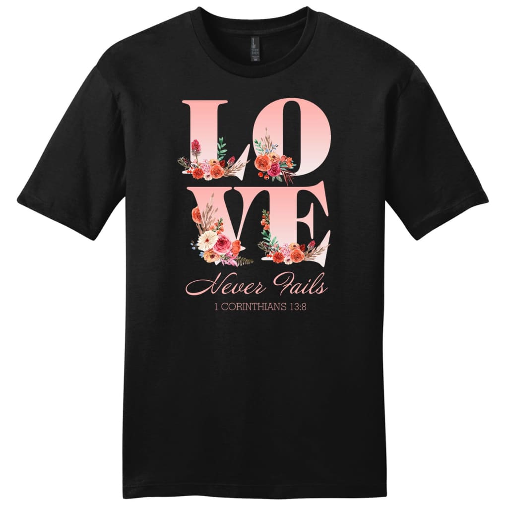 Love never fails 1 Corinthians 13:8 mens Christian t-shirt Black / S