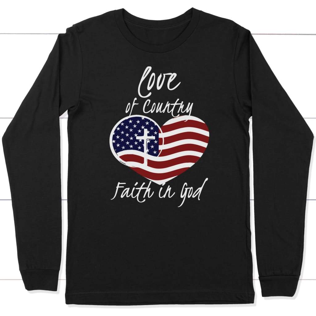 Love of country faith in God long sleeve shirt Black / S