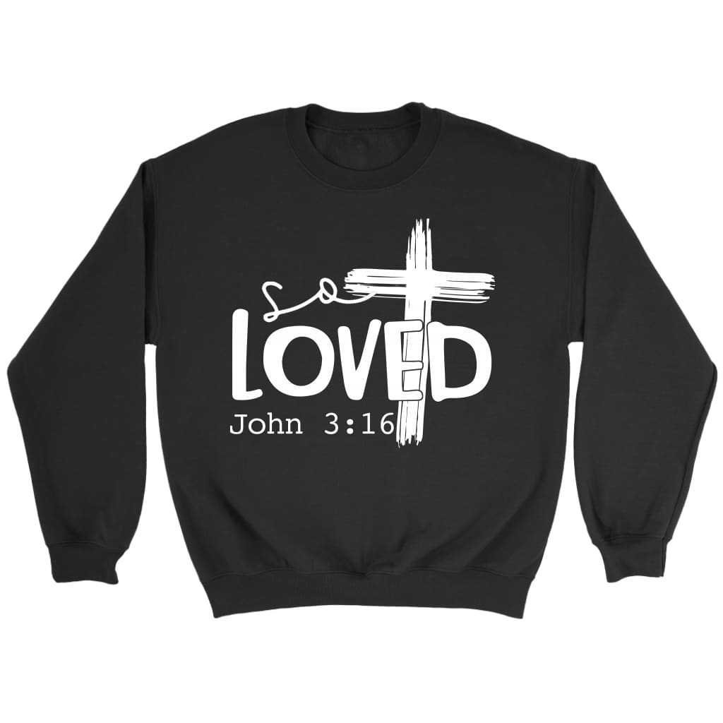 Loved John 3:16 Bible verse sweatshirt Black / S